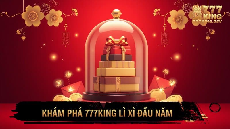 777KING lì xì đầu năm