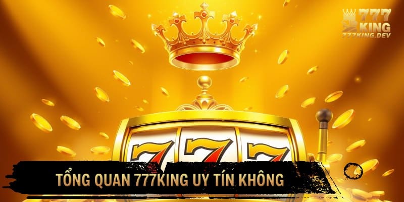 777KING uy tín không